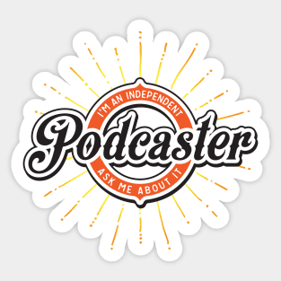 I’m An Indie Podcaster Sticker
